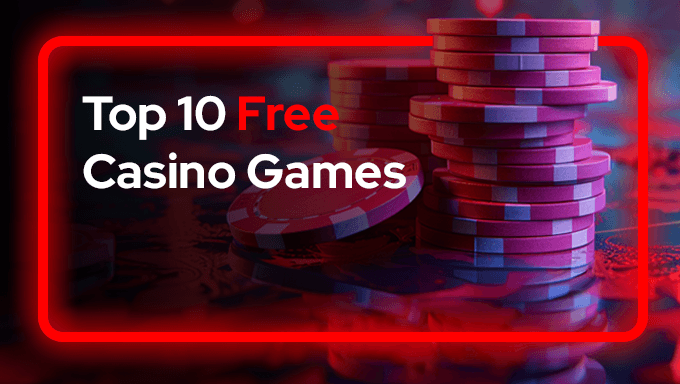 Top 10 Free Casino Games in the UK